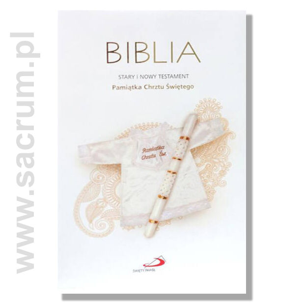 Biblia. Stary i Nowy Testament Pamiątka Chrztu Świętego